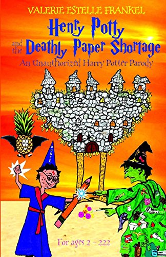 Henry Potty and the Deathly Paper Shortage: An Unauthorized Harry Potter Parody (Henry Potty Parodies, Band 2) von CREATESPACE