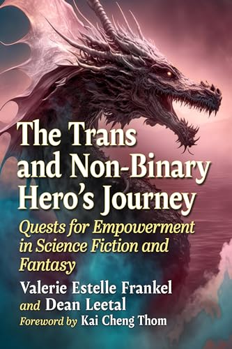 The Trans and Non-Binary Hero's Journey: Quests for Empowerment in Science Fiction and Fantasy von McFarland