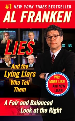 Lies: And the Lying Liars Who Tell Them: A Fair and Balanced Look at the Right