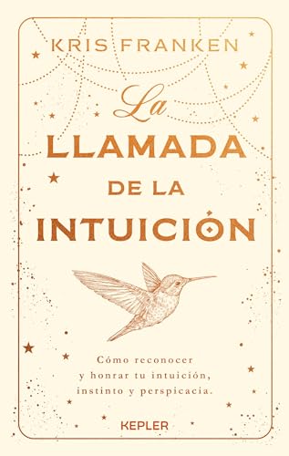 La llamada de la intuición: Cómo reconocer y honrar tu intuición, instinto y perspicacia (Kepler) von Kepler