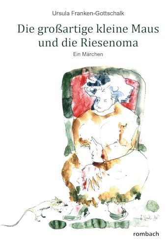 Die großartige kleine Maus und die Riesenoma von Rombach Druck- und Verlagshaus