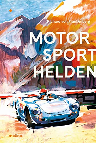 Motorsporthelden: Die große Zeit des Rennsports