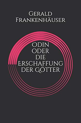 Odin oder die Erschaffung der Götter (Die Asen, Band 1)