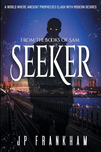 Seeker: A World Where Ancient Prophecies Clash with Modern Desires (The Books of Sam)