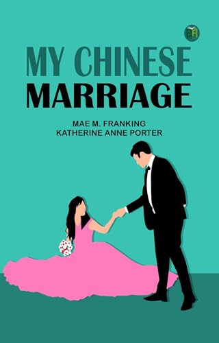 My Chinese Marriage My Chinese Marriage von Anson Street Press