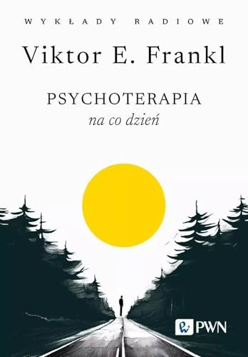 Psychoterapia na co dzień. Wykłady radiowe von Wydawnictwo Naukowe PWN