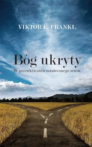 Bóg ukryty: W poszukiwaniu ostatecznego sensu Bóg ukryty: W poszukiwaniu ostatecznego sensu