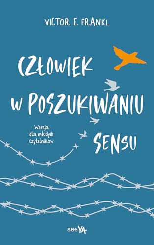 Człowiek w poszukiwaniu sensu: Wersja dla młodych czytelników von SeeYA