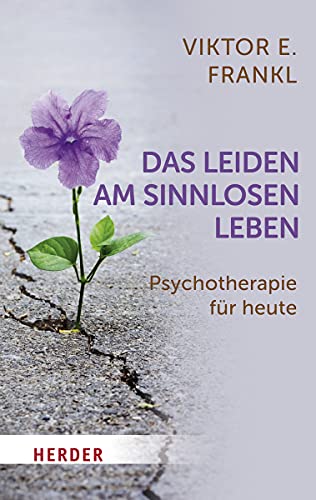 Das Leiden am sinnlosen Leben: Psychotherapie für heute (HERDER spektrum)