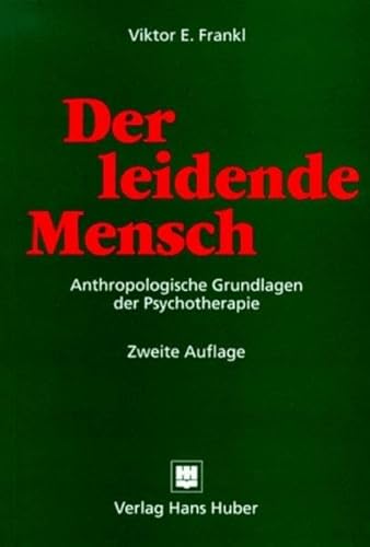 Der leidende Mensch: Anthropologische Grundlagen der Psychotherapie
