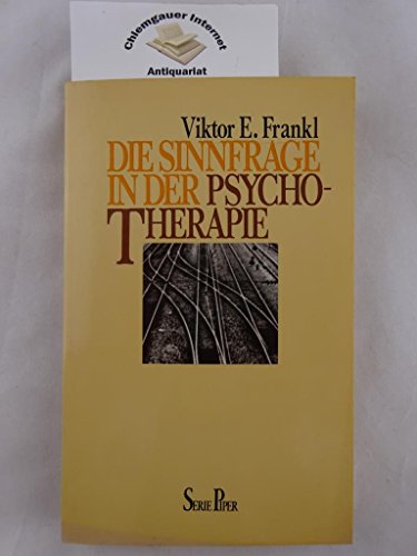 Die Sinnfrage in der Psychotherapie (Piper Taschenbuch) von PIPER