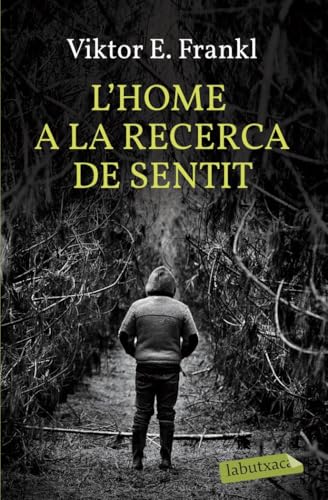 L'home a la recerca de sentit.: El camp de concentració viscut per un psicòleg (LABUTXACA) von labutxaca