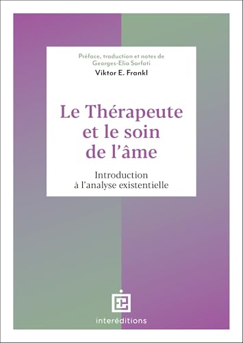Le thérapeute et le soin de l'âme: Introduction à l'analyse existentielle von INTEREDITIONS