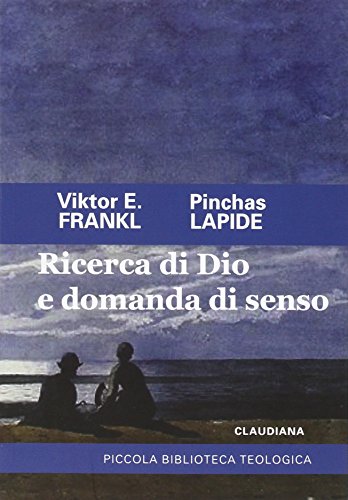 Ricerca di Dio e domanda di senso (Piccola biblioteca teologica) von Claudiana