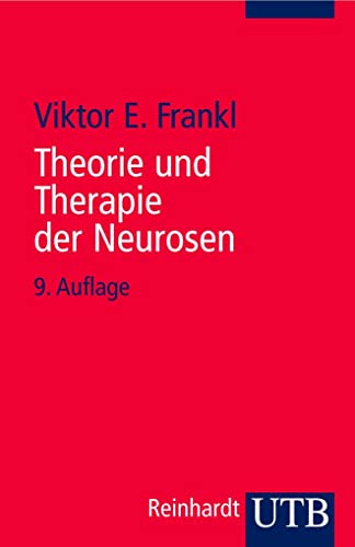 Theorie und Therapie der Neurosen: Einführung in Logotherapie und Existenzanalyse
