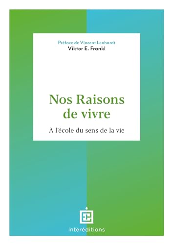 Nos raisons de vivre: A l'école du sens de la vie Nos raisons de vivre: A l'école du sens de la vie von INTEREDITIONS