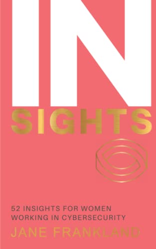 IN Sights: 52 INSIGHTS FOR WOMEN WORKING IN CYBERSECURITY