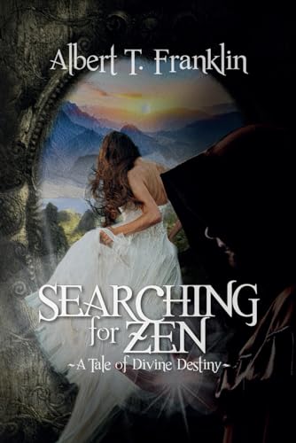Searching For Zen: A Tale Of Divine Destiny von Self Publisher