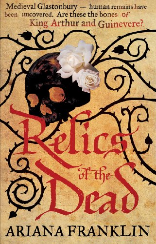 Relics of the Dead: Mistress of the Art of Death, Adelia Aguilar series 3 (Adelia Aguilar, 3)