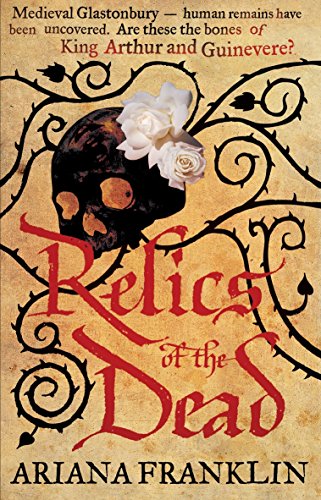 Relics of the Dead: Mistress of the Art of Death, Adelia Aguilar series 3 (Adelia Aguilar, 3)