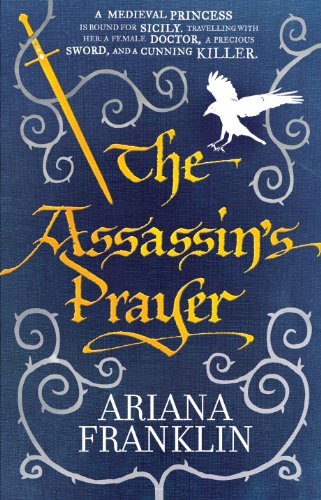 The Assassin's Prayer: Mistress of the Art of Death, Adelia Aguilar series 4 (Adelia Aguilar, 4)