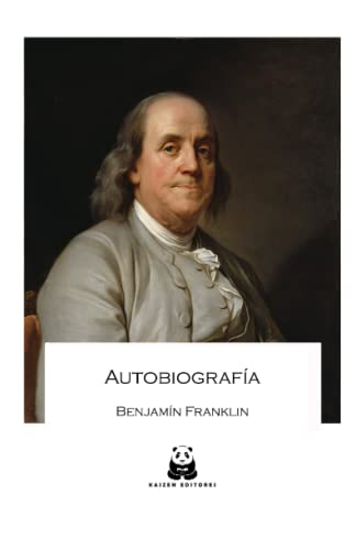 Autobiografía de Benjamín Franklin Autobiografía de Benjamín Franklin