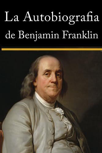 Autobiografia de Benjamin Franklin Autobiografia de Benjamin Franklin von Independently published