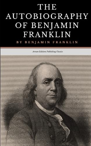 Autobiography of Benjamin Franklin: The Original Classic 1791 Edition (Annotated) von Independently published