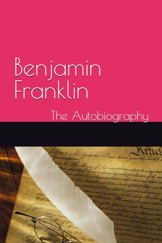 Benjamin Franklin: The Autobiography von Independently published