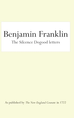 Benjamin Franklin: The Silence Dogood letters