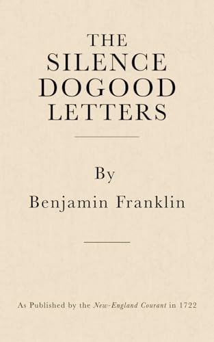 Benjamin Franklin: The Silence Dogood letters Benjamin Franklin: The Silence Dogood letters von Independently published