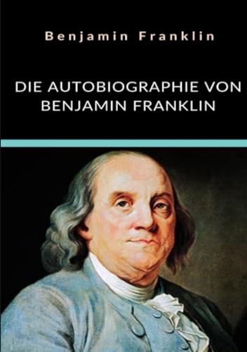 Die Autobiographie von Benjamin Franklin von Stargatebook
