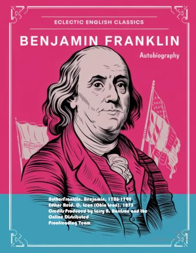 Franklin's Autobiography by Benjamin Franklin Franklin's Autobiography by Benjamin Franklin
