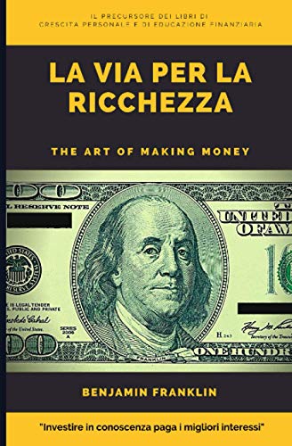 La Via per la Ricchezza. The Art of Making Money (Tradotto) von Independently published