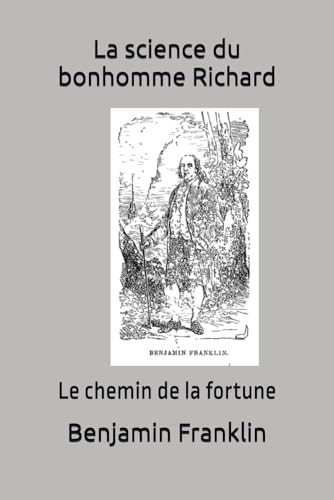 La science du bonhomme Richard: Le chemin de la fortune La science du bonhomme Richard: Le chemin de la fortune von Independently published