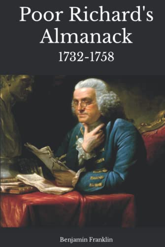 Poor Richard's Almanack: Writings by the American Founding Father from 1732 to 1758