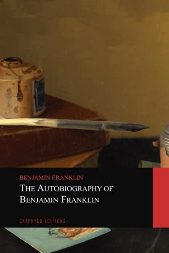 The Autobiography of Benjamin Franklin by Benjamin Franklin The Autobiography of Benjamin Franklin by Benjamin Franklin von Independently published