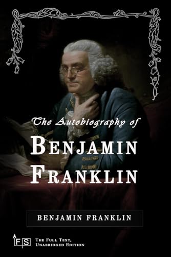 The Autobiography of Benjamin Franklin: Classic Edition Republished by North Publishers The Autobiography of Benjamin Franklin: Classic Edition Republished by North Publishers von Independently published