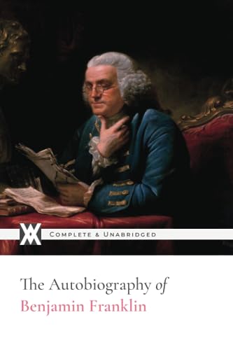 The Autobiography of Benjamin Franklin: With 58 Illustrations