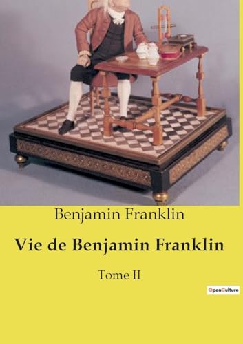 Vie de Benjamin Franklin: Tome II von Culturea
