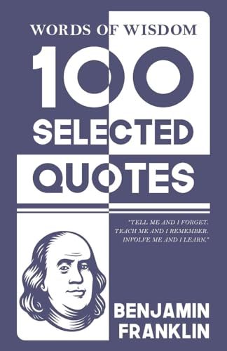 Words Of Wisdom: 100 Selected Quotes by Benjamin Franklin with Beautiful Illustrations von JollyJoy Books