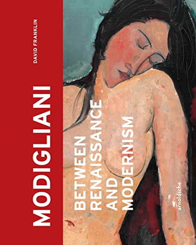 Modigliani: Zwischen Renaissance und Moderne: Between Renaissance and Modernism