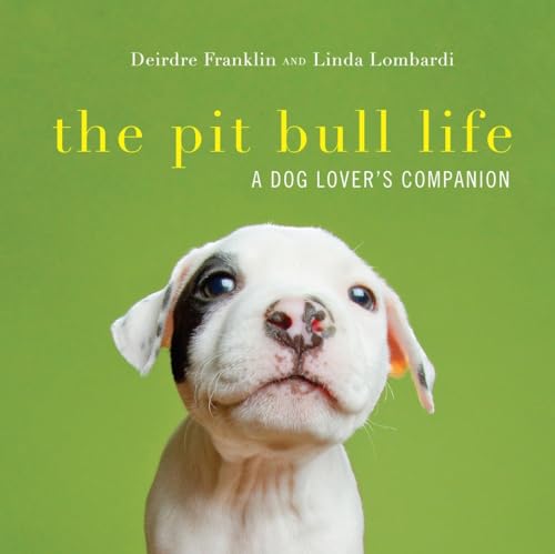 The Pit Bull Life: A Dog Lover's Companion von Countryman Press