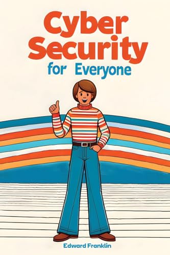Cybersecurity for Everyone