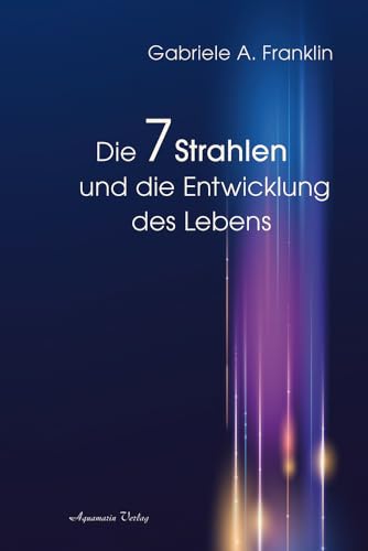 Die 7 Strahlen und die Entwicklung des Lebens von Aquamarin