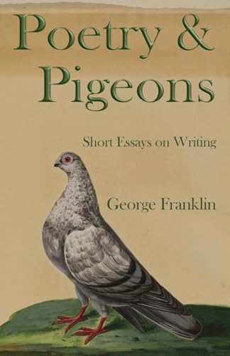 Poetry & Pigeons: Short Essays on Writing von Sheila-Na-Gig Editions