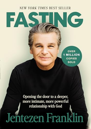 Fasting: Opening the Door to a Deeper, More Intimate, More Powerful Relationship With God von Charisma House