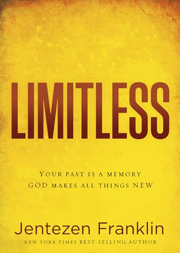 Limitless: Your Past Is a Memory. God Makes All Things New.