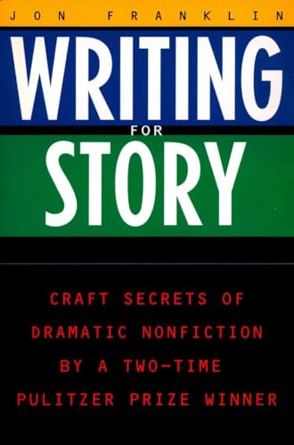 Writing for Story: Craft Secrets of Dramatic Nonfiction (Reference)