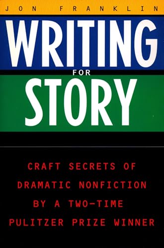 Writing for Story: Craft Secrets of Dramatic Nonfiction (Reference) von Plume